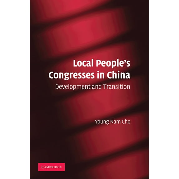 Local People's Congresses in China: Development and Transition, (Paperback)