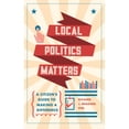 thumbnail image 1 of Pre-Owned Local Politics Matters: A Citizens Guide to Making a Difference, 9781590566190, 159056619X, Paperback,, 1 of 1