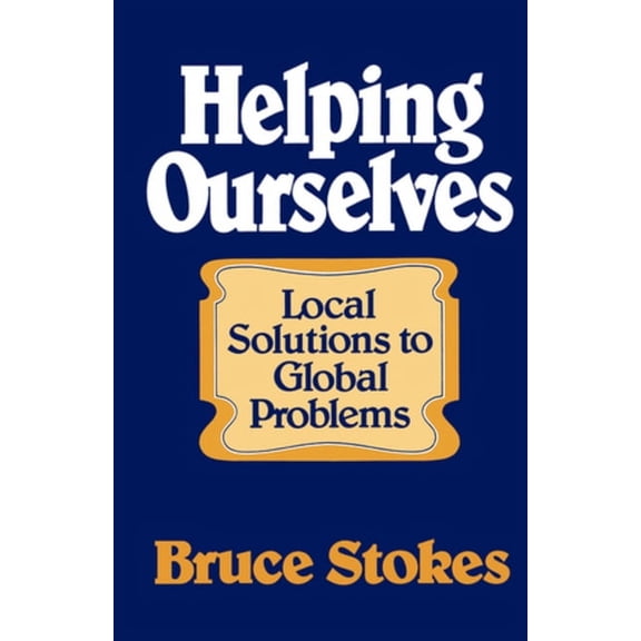 Local Solutions to Global Problems Helping Ourselves: Local Responses to Global Problems, (Paperback)