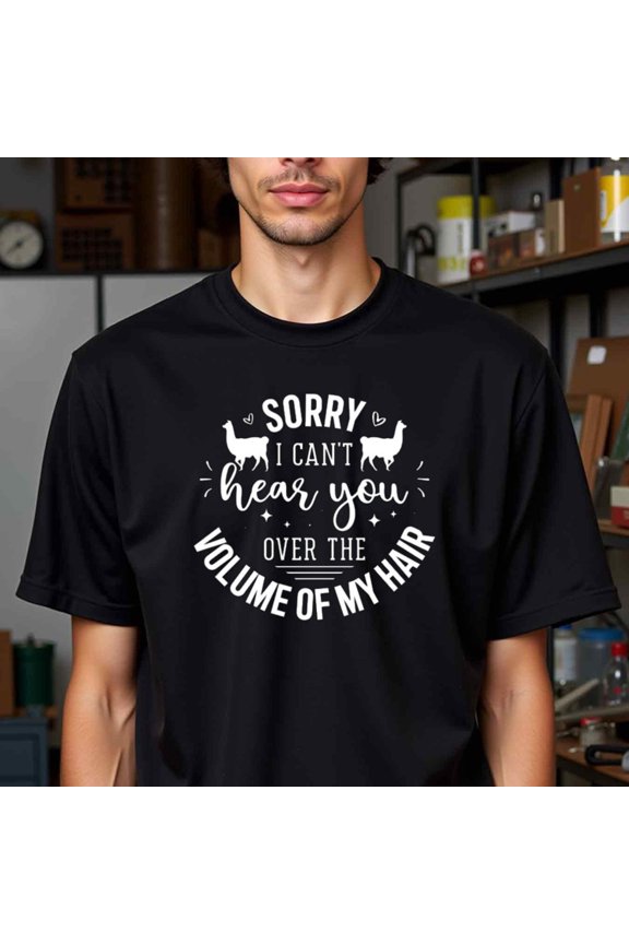 Local Warehouse : Comical Hair Volume Tee - Apologies, But I Can'T Hear You Because of My Hair'S Volume. Men'S T-Shirt Made from Cotton, Featuring a Crew Neck, Short Sleeves, And a Regular Fit, Perf