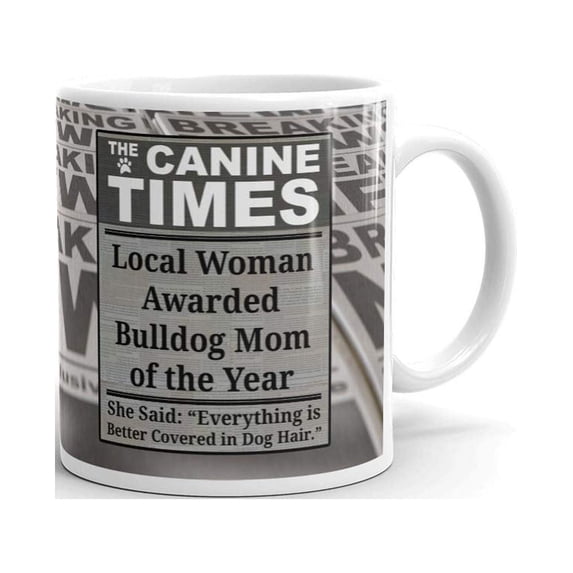 Local Woman Named Bulldog Mom of the Year Coffee Tea Ceramic Mug Office Work Cup Gift 15oz