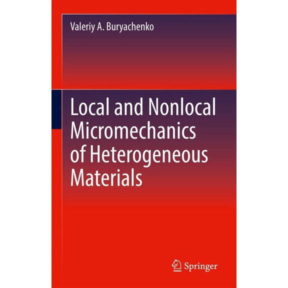 Local and Nonlocal Micromechanics of Heterogeneous Materials, (Hardcover)
