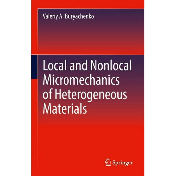 Local and Nonlocal Micromechanics of Heterogeneous Materials, (Hardcover)
