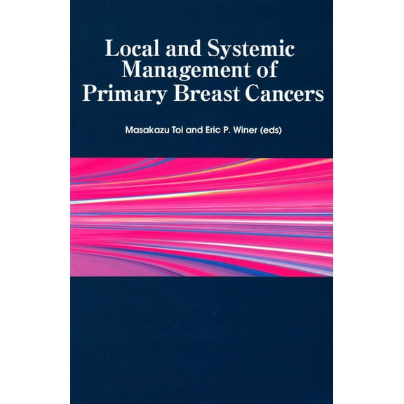 Local and Systemic Management of Primary Breast Cancers (Paperback)