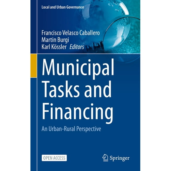 Local and Urban Governance Municipal Tasks and Financing: An Urban-Rural Perspective, (Hardcover)