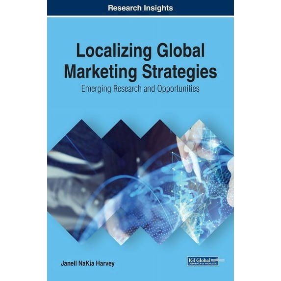 Localizing Global Marketing Strategies : Emerging Research and Opportunities (Hardcover)