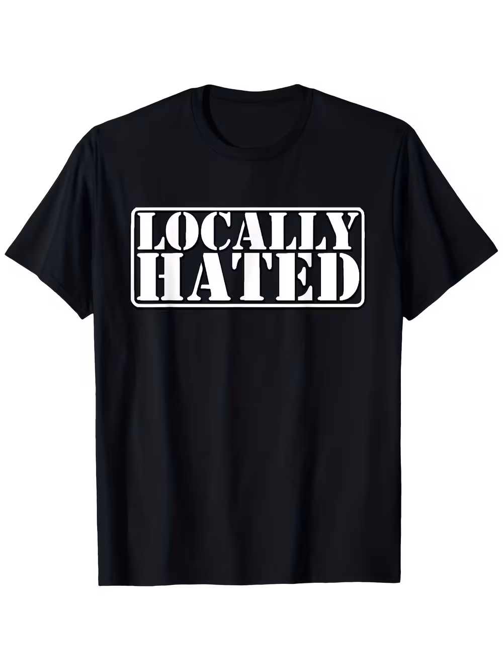 Locally Hated Slang Bold Real Talk Streetwear Top T-Shirt R1157, for Men & Women, up to Size 5XL