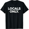 thumbnail image 1 of Locals Only T Shirt - Vintage Surfers Surf Funny Slogan Tee, 1 of 3