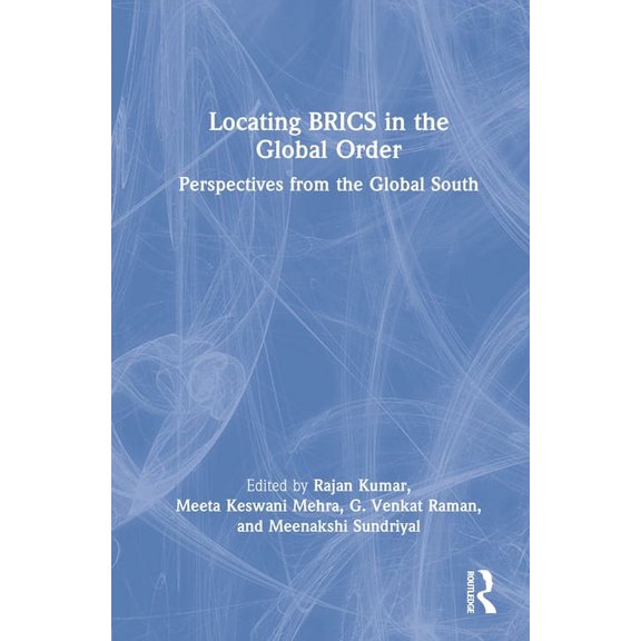Locating Brics in the Global Order: Perspectives from the Global South, (Hardcover)