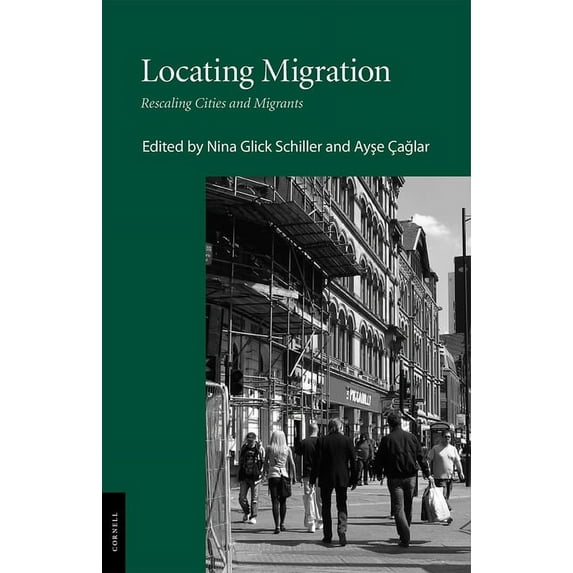 Locating Migration: Rescaling Cities and Migrants, (Hardcover)