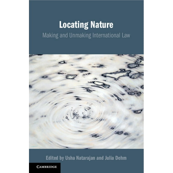 Locating Nature: Making and Unmaking International Law, (Paperback)