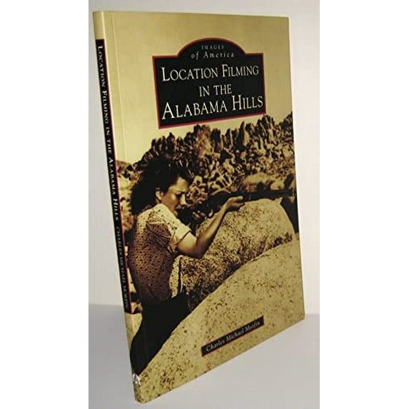 Pre-Owned Location Filming in the Alabama Hills (Paperback) 1467131318 9781467131315