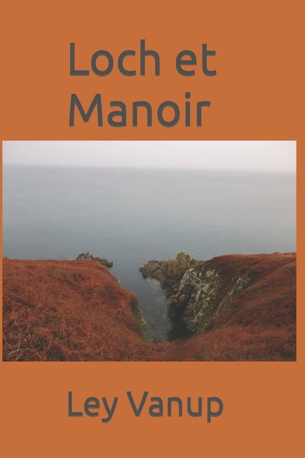 Loch et Manoir: Nouvelles: Jude ou l'exil, Arabelle et la fuite cathodique, (Paperback)