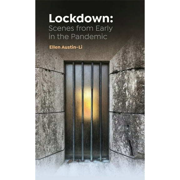Lockdown: Scenes from Early in the Pandemic (Hardcover)