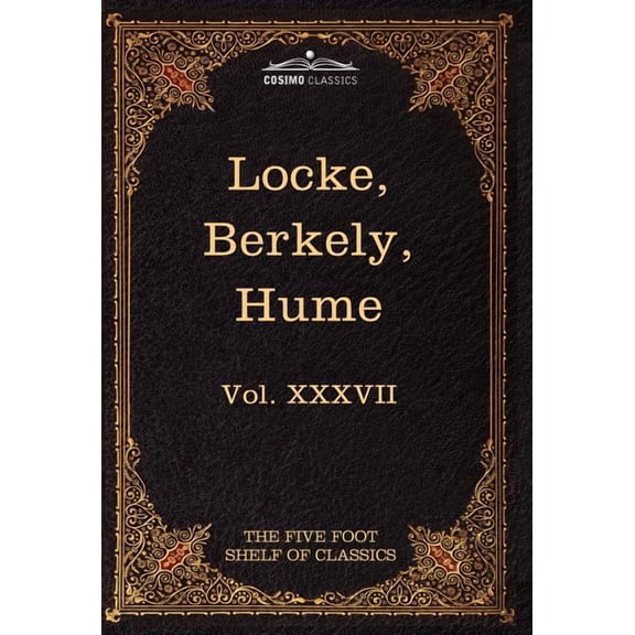 Locke, Berkely & Hume: The Five Foot Shelf of Classics, Vol. XXXVII (in 51 Volumes) (Hardcover)