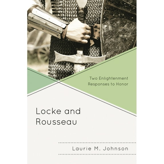 Locke and Rousseau: Two Enlightenment Responses to Honor, (Paperback)