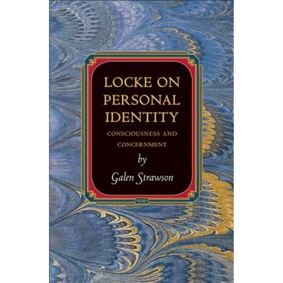 Pre-Owned Locke on Personal Identity: Consciousness and Concernment (Hardcover 9780691147574) by Galen Strawson