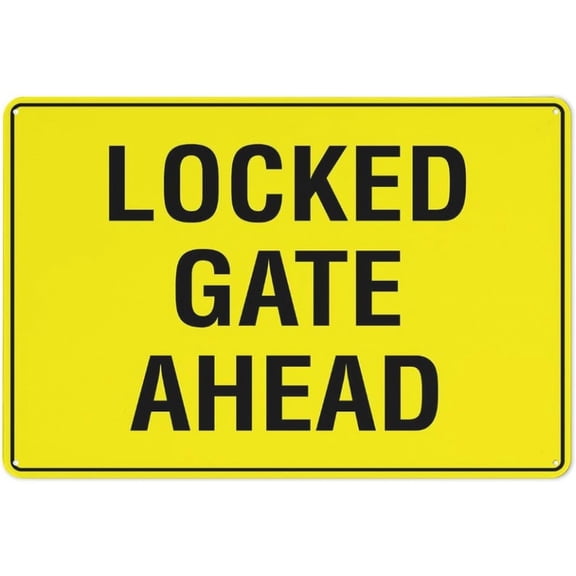 Locked Gate Ahead Sign Safe Sign, Signs Outdoor, 8"x12", Sign For Home, Business, Driveway Alert