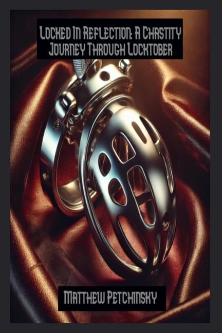 Locked In Reflection: A Chastity Journey Through Locktober, (Paperback)