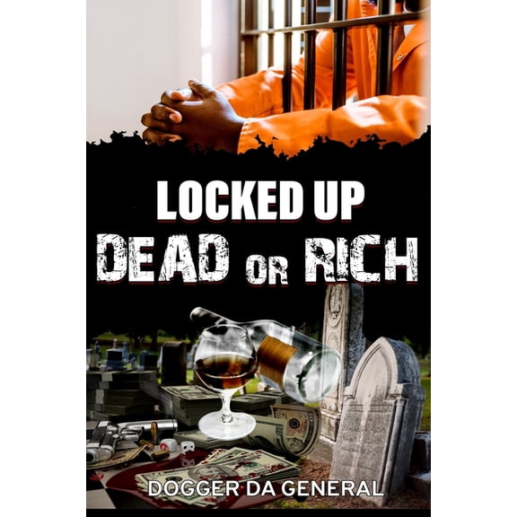 Locked Up Dead Or Rich, (Paperback)