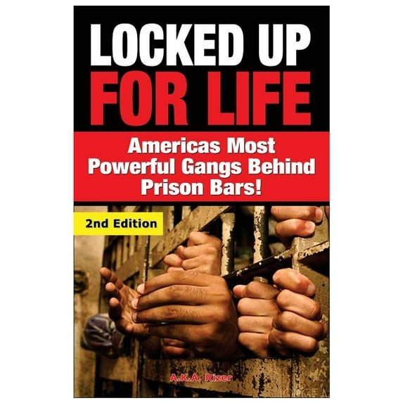 Locked Up for Life: America's Most Powerful Gangs Behind Prison Bars, (Paperback)