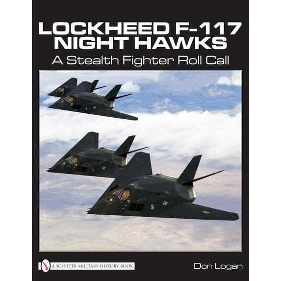 Lockheed F-117 Night Hawks: A Stealth Fighter Roll Call (Hardcover)
