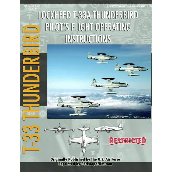 Lockheed T-33 Thunderbird / Shooting Star Pilot's Flight Operating Manual (Paperback)
