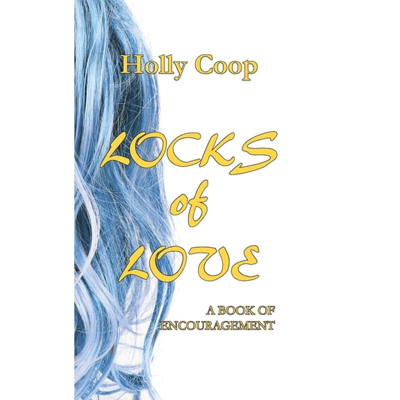 Locks of Love: A Book of Encouragement, (Hardcover)