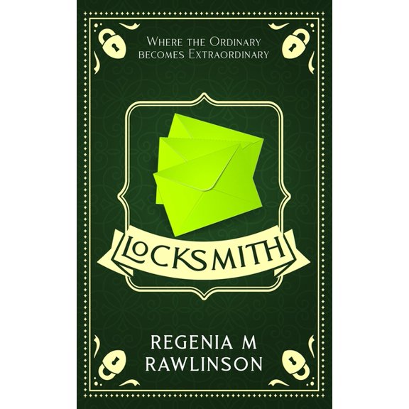 Locksmith: Where The Ordinary Becomes Extraordinary, (Paperback)