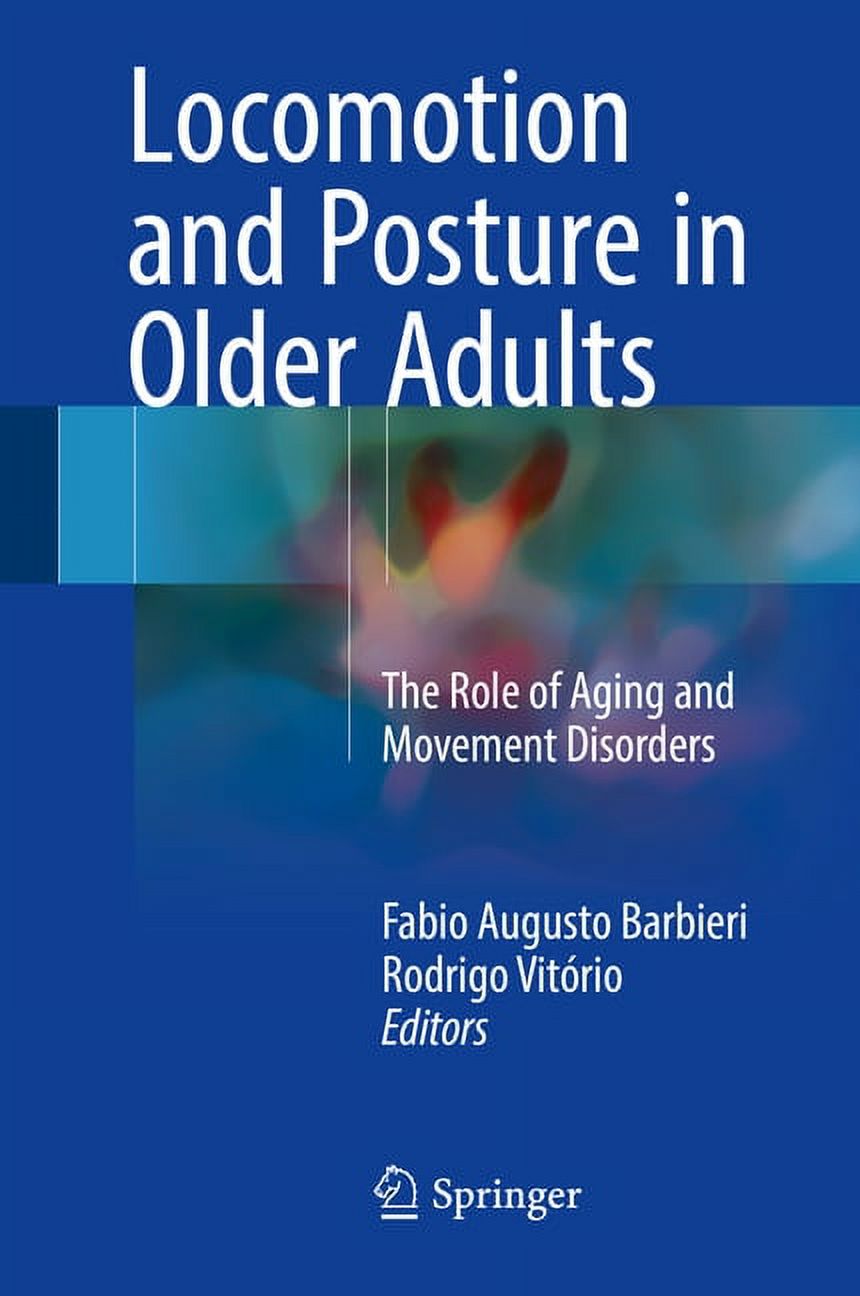 Locomotion and Posture in Older Adults: The Role of Aging and Movement ...