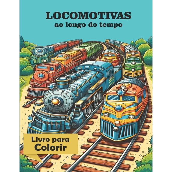 Locomotivas ao longo do tempo, (Paperback)