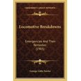 thumbnail image 1 of Locomotive Breakdowns : Emergencies And Their Remedies (1903) (Paperback), 1 of 1