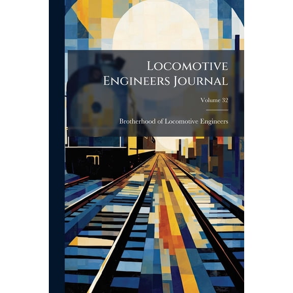 Locomotive Engineers Journal; Volume 32 (Paperback)