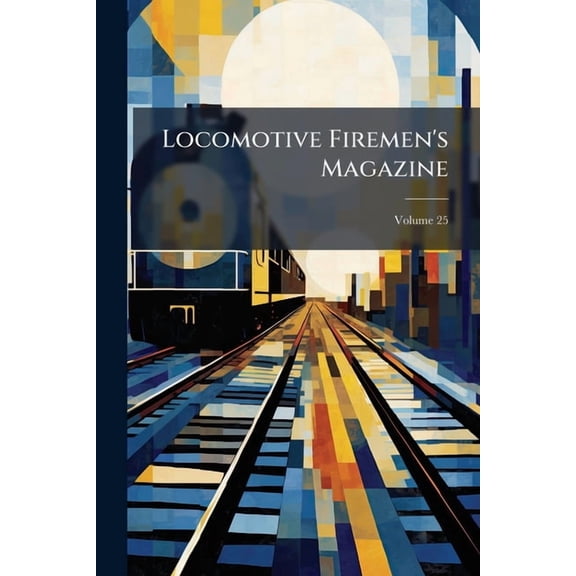 Locomotive Firemen's Magazine, (Paperback)
