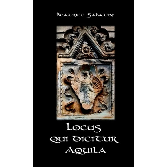 Locus qui dicitur Aquila, (Paperback)