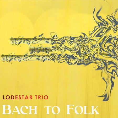 Lodestar Trio - Bach to Folk - Music & Performance - CD