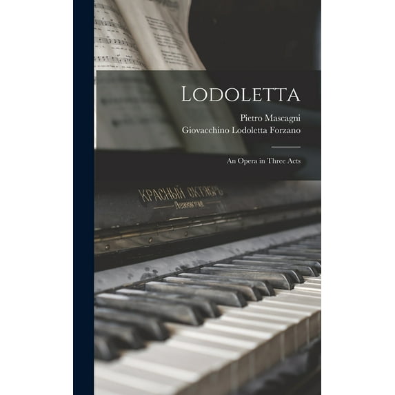 Lodoletta: An Opera in Three Acts (Hardcover)