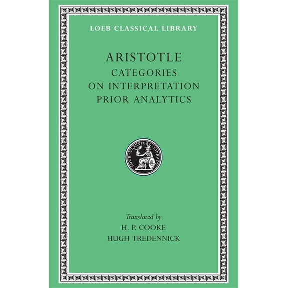Loeb Classical Library Categories. on Interpretation. Prior Analytics, Book 325, (Hardcover)
