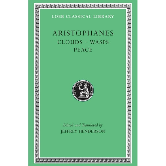 Loeb Classical Library Clouds. Wasps. Peace, Book 488, (Hardcover)