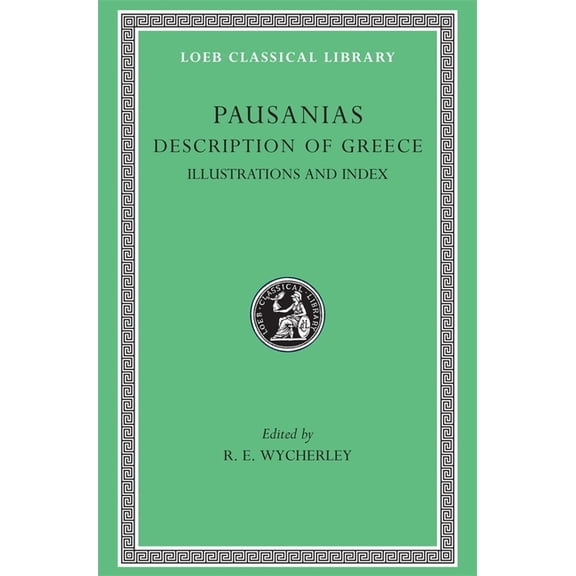 Loeb Classical Library: Description of Greece, Volume V: Illustrations and Index (Hardcover)