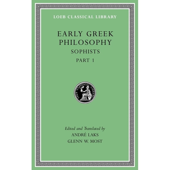 Loeb Classical Library: Early Greek Philosophy, Volume VIII: Sophists, Part 1 (Hardcover)