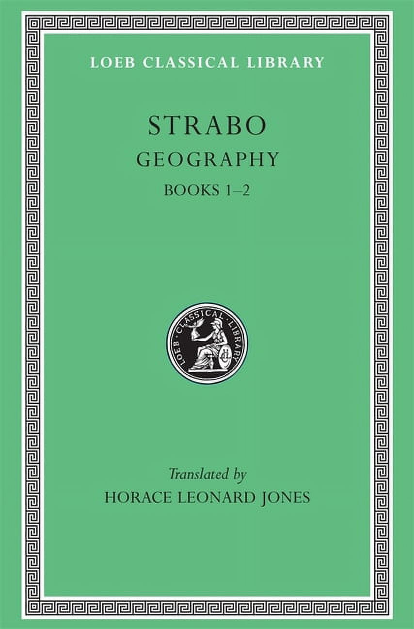 Loeb Classical Library: Geography, Volume I: Books 1-2 (Hardcover ...