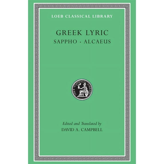 Loeb Classical Library: Greek Lyric, Volume I: Sappho. Alcaeus (Hardcover)