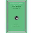 thumbnail image 1 of Loeb Classical Library: Isocrates, Volume III: Evagoras. Helen. Busiris. Plataicus. Concerning the Team of Horses. Trapeziticus. Against Callimachus. Aegineticus. Against Lochites. Against Euthynus. L, 1 of 1