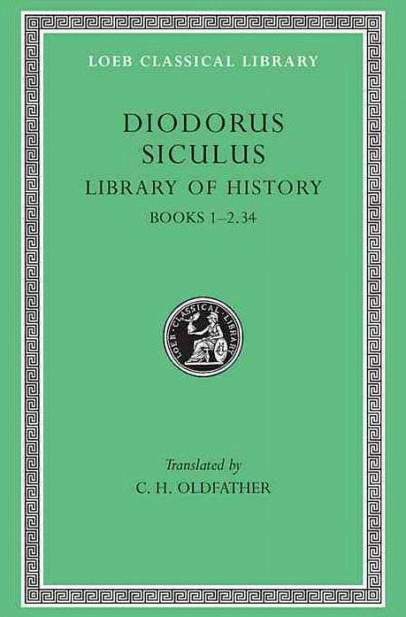 Loeb Classical Library: Library of History, Volume I: Books 1-2.34 ...