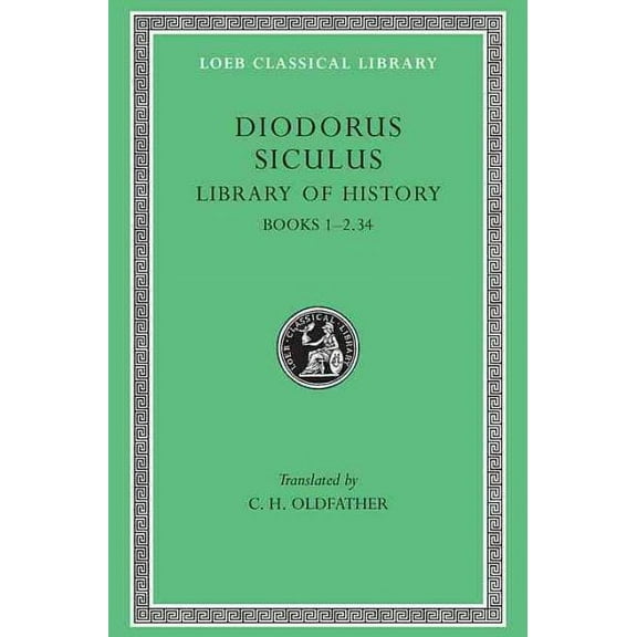 Loeb Classical Library: Library of History, Volume I: Books 1-2.34 (Hardcover)