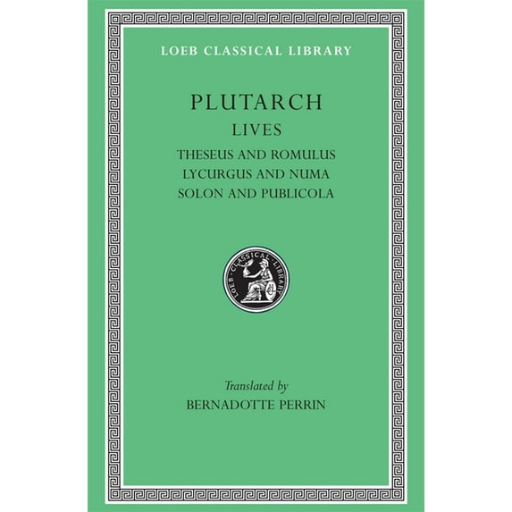 Loeb Classical Library Lives, Volume I: Theseus and Romulus. Lycurgus and Numa. Solon and Publicola, Book 46, (Hardcover)