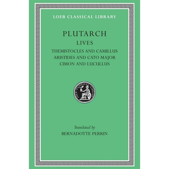 Loeb Classical Library: Lives, Volume II: Themistocles and Camillus. Aristides and Cato Major. Cimon and Lucullus (Hardcover)