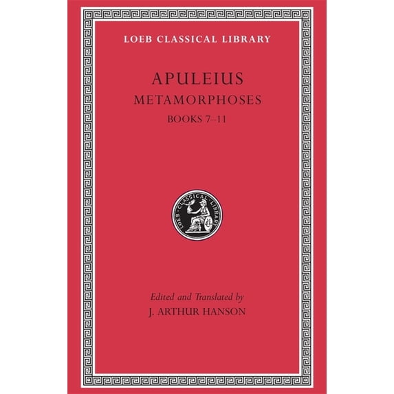 Loeb Classical Library: Metamorphoses (the Golden Ass), Volume II: Books 7-11 (Hardcover)