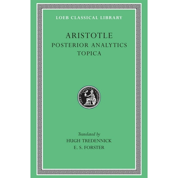 Loeb Classical Library: Posterior Analytics. Topica (Hardcover)